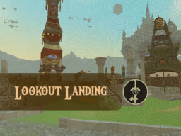 Lookout Landing （The Legend of Zelda˸ Tears of the Kingdom）